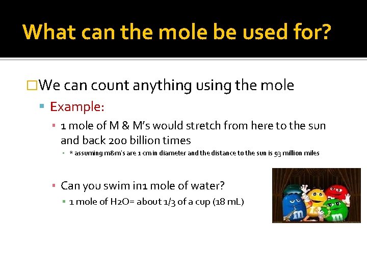 What can the mole be used for? �We can count anything using the mole