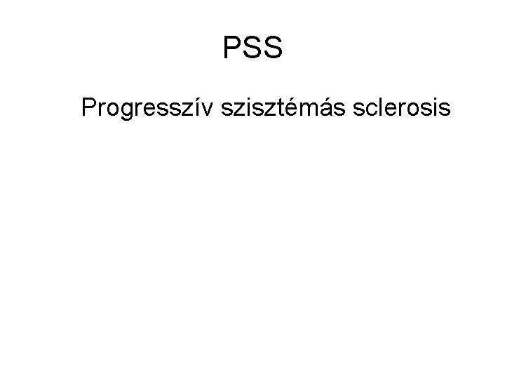 PSS Progresszív szisztémás sclerosis 