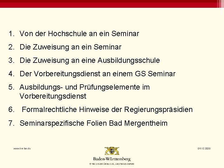 1. Von der Hochschule an ein Seminar 2. Die Zuweisung an ein Seminar 3.