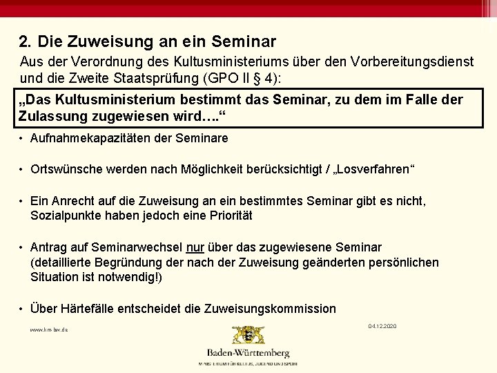 2. Die Zuweisung an ein Seminar Aus der Verordnung des Kultusministeriums über den Vorbereitungsdienst