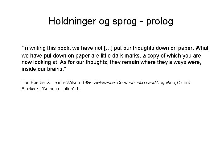Holdninger og sprog - prolog ”In writing this book, we have not […] put