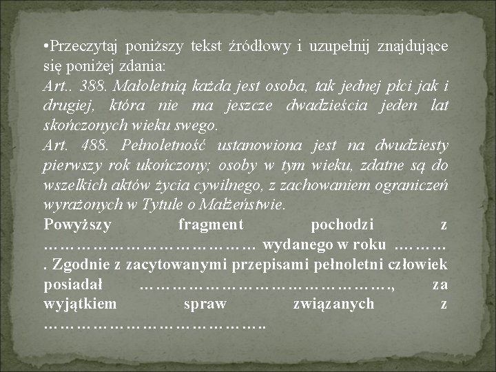  • Przeczytaj poniższy tekst źródłowy i uzupełnij znajdujące się poniżej zdania: Art. .