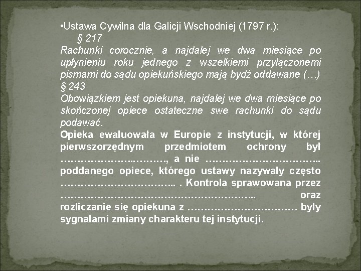  • Ustawa Cywilna dla Galicji Wschodniej (1797 r. ): § 217 Rachunki corocznie,