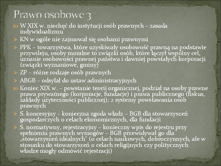 Prawo osobowe 3 W XIX w. niechęć do instytucji osób prawnych – zasada indywidualizmu