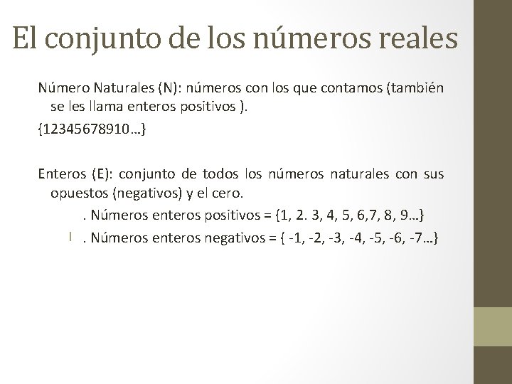 El conjunto de los números reales Número Naturales (N): números con los que contamos