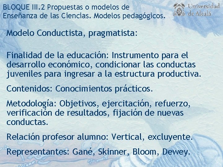 BLOQUE III. 2 Propuestas o modelos de Enseñanza de las Ciencias. Modelos pedagógicos. Modelo