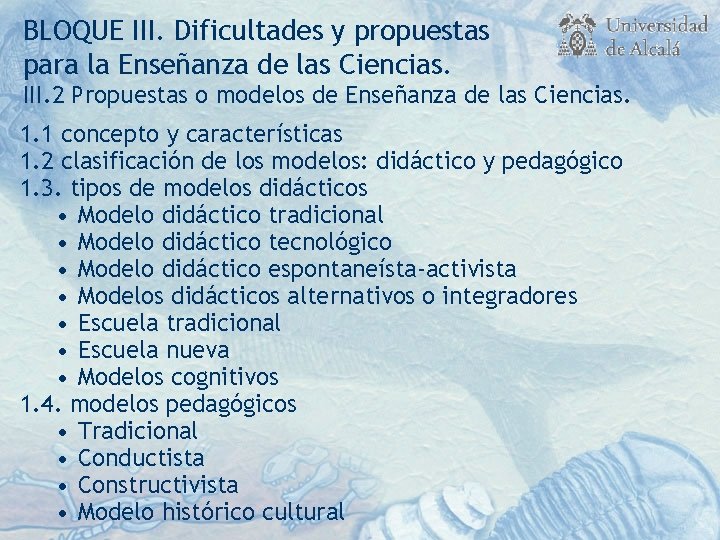 BLOQUE III. Dificultades y propuestas para la Enseñanza de las Ciencias. III. 2 Propuestas