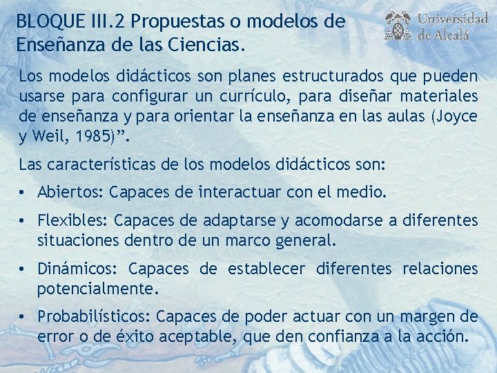 BLOQUE III. 2 Propuestas o modelos de Enseñanza de las Ciencias. Los modelos didácticos