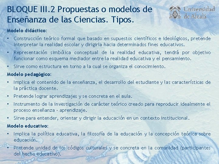 BLOQUE III. 2 Propuestas o modelos de Enseñanza de las Ciencias. Tipos. Modelo didáctico: