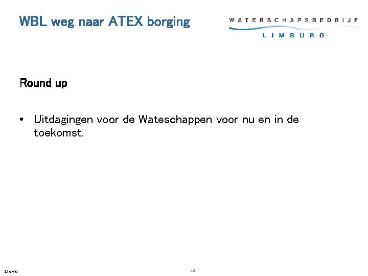 WBL weg naar ATEX borging Round up • Uitdagingen voor de Wateschappen voor nu