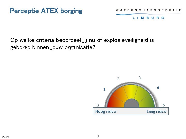 Perceptie ATEX borging Op welke criteria beoordeel jij nu of explosieveiligheid is geborgd binnen
