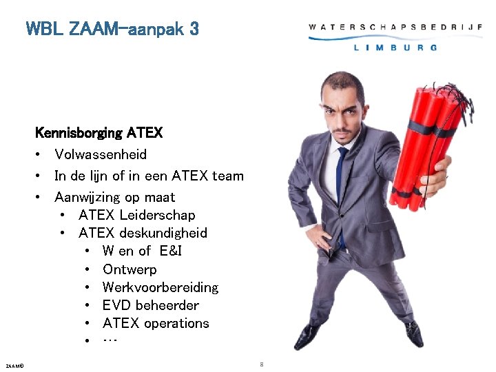 WBL ZAAM-aanpak 3 Kennisborging ATEX • Volwassenheid • In de lijn of in een
