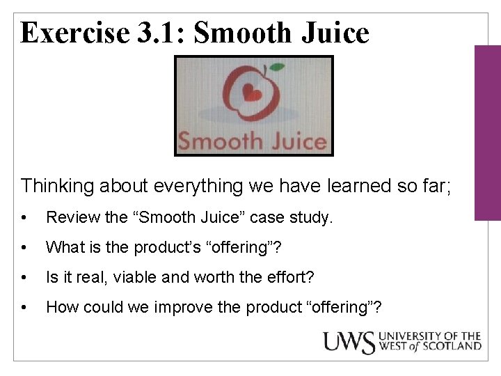 Exercise 3. 1: Smooth Juice Thinking about everything we have learned so far; •