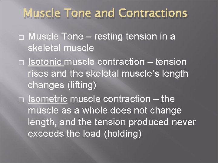 Muscle Tone and Contractions � � � Muscle Tone – resting tension in a