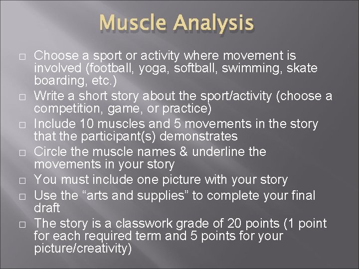 Muscle Analysis � � � � Choose a sport or activity where movement is