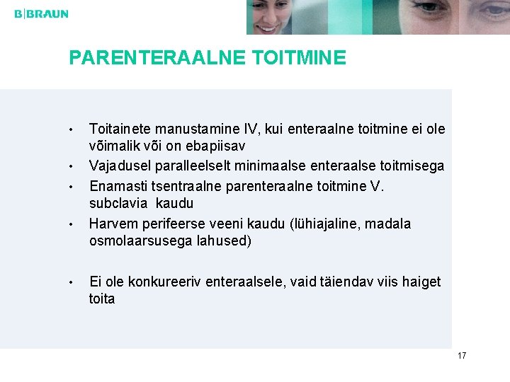 PARENTERAALNE TOITMINE • • • Toitainete manustamine IV, kui enteraalne toitmine ei ole võimalik