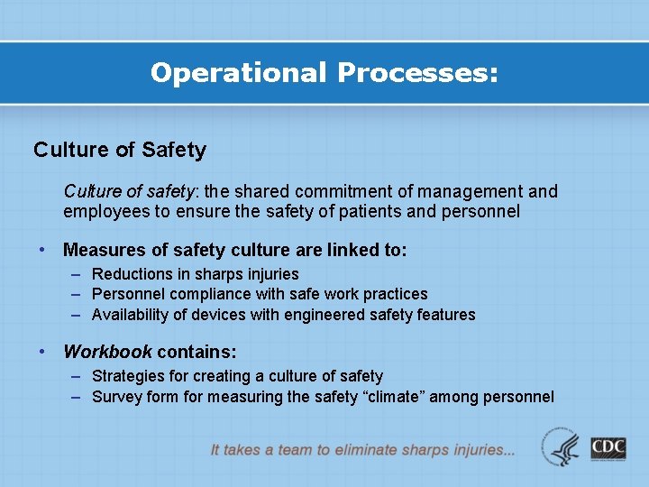 Operational Processes: Culture of Safety Culture of safety: the shared commitment of management and