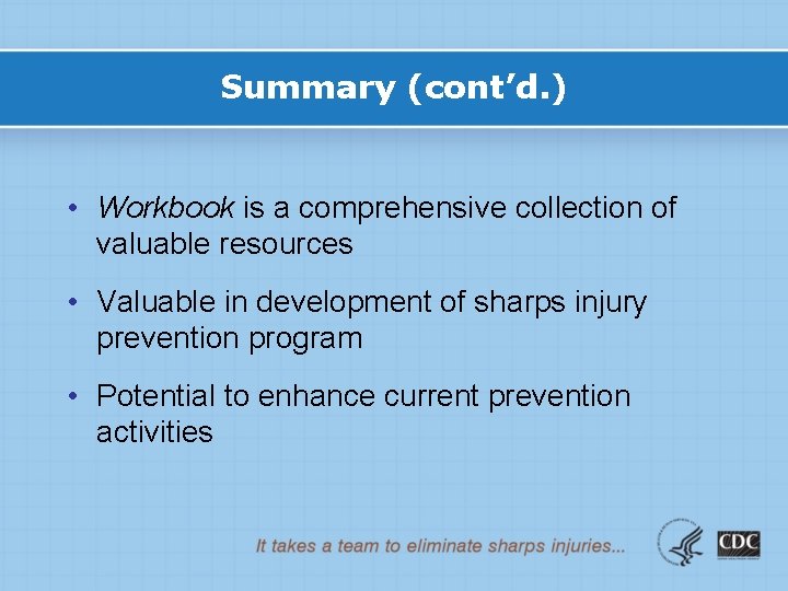 Summary (cont’d. ) • Workbook is a comprehensive collection of valuable resources • Valuable