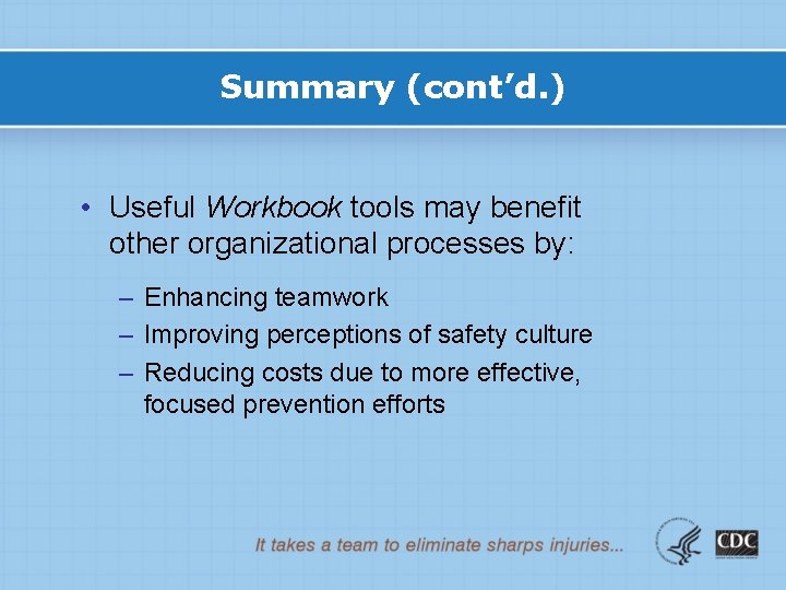 Summary (cont’d. ) • Useful Workbook tools may benefit other organizational processes by: –