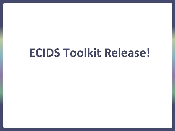 ECIDS Toolkit Release! 