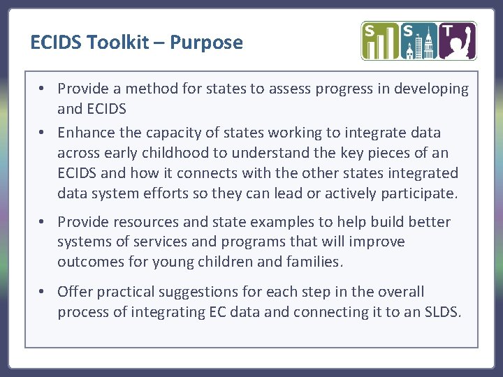 ECIDS Toolkit – Purpose • Provide a method for states to assess progress in