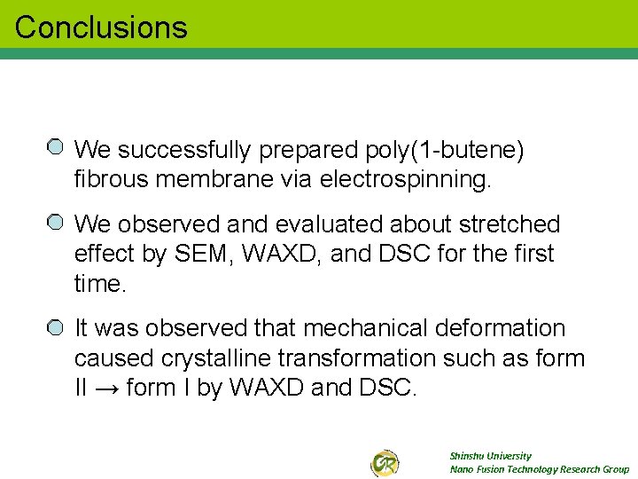 Conclusions We successfully prepared poly(1 -butene) fibrous membrane via electrospinning. We observed and evaluated