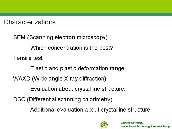 Characterizations SEM (Scanning electron microscopy) Which concentration is the best? Tensile test Elastic and