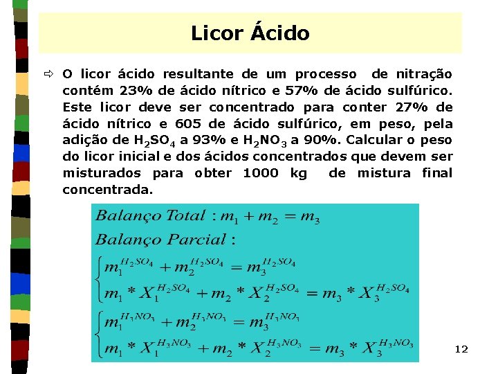 Licor Ácido ð O licor ácido resultante de um processo de nitração contém 23%