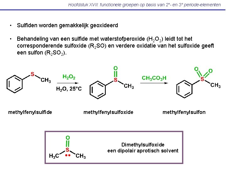 Hoofdstuk XVII: functionele groepen op basis van 2°- en 3° periode-elementen • Sulfiden worden