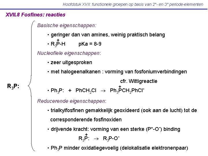 Hoofdstuk XVII: functionele groepen op basis van 2°- en 3° periode-elementen XVII. 8 Fosfines: