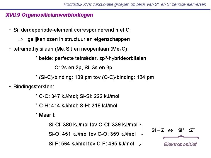 Hoofdstuk XVII: functionele groepen op basis van 2°- en 3° periode-elementen XVII. 9 Organosiliciumverbindingen