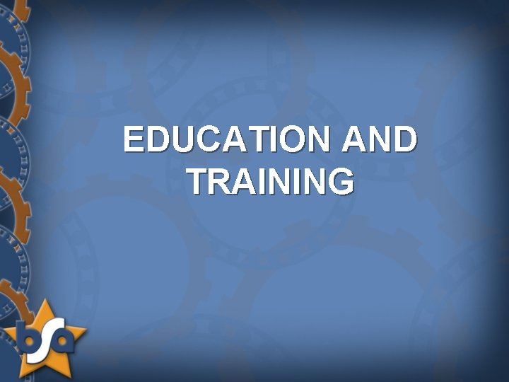 EDUCATION AND TRAINING 