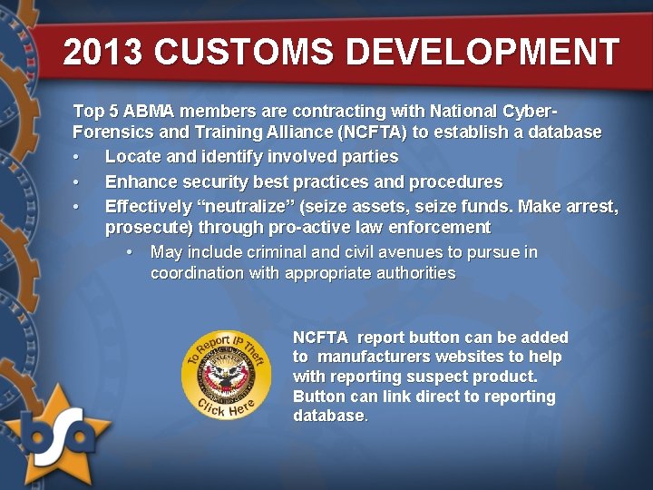 2013 CUSTOMS DEVELOPMENT Top 5 ABMA members are contracting with National Cyber. Forensics and