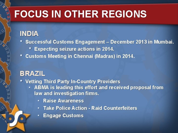 FOCUS IN OTHER REGIONS INDIA • • Successful Customs Engagement – December 2013 in