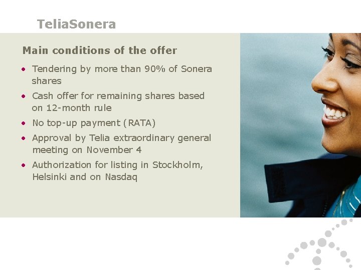 Telia. Sonera Main conditions of the offer • Tendering by more than 90% of