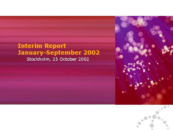 Interim Report January-September 2002 Stockholm, 25 October 2002 2 25 10 2002 Telia AB,
