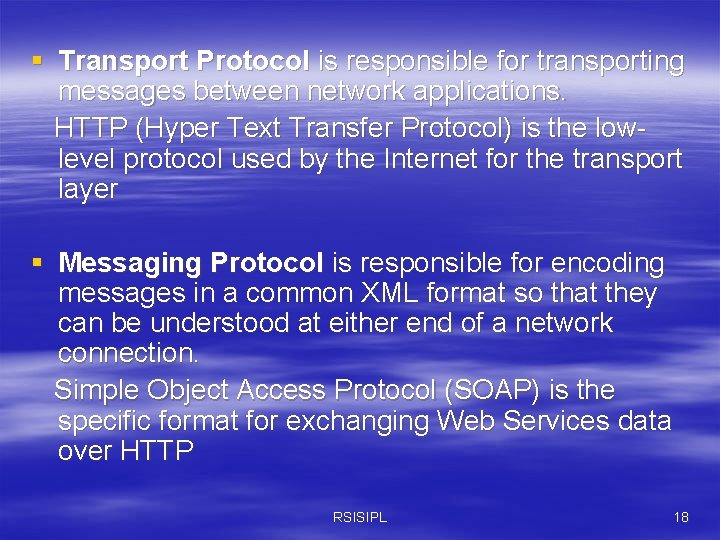 § Transport Protocol is responsible for transporting messages between network applications. HTTP (Hyper Text