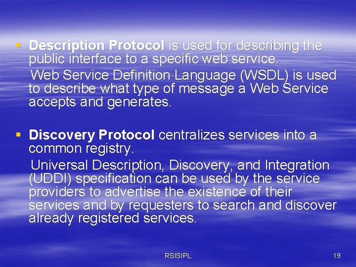 § Description Protocol is used for describing the public interface to a specific web