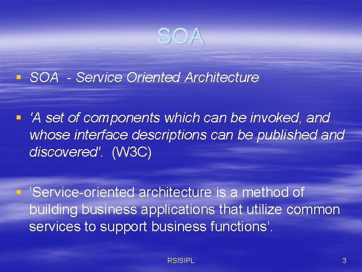 SOA § SOA - Service Oriented Architecture § 'A set of components which can