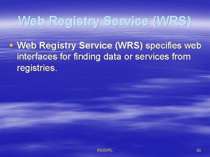 Web Registry Service (WRS) § Web Registry Service (WRS) specifies web interfaces for finding