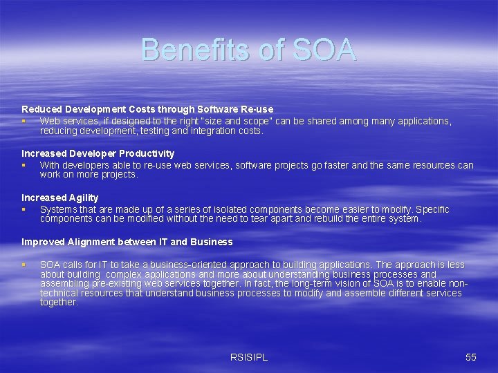 Benefits of SOA Reduced Development Costs through Software Re-use § Web services, if designed