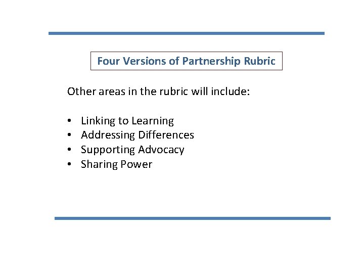 Four Versions of Partnership Rubric Other areas in the rubric will include: • •