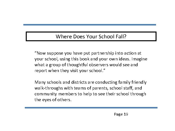 Where Does Your School Fall? “Now suppose you have put partnership into action at