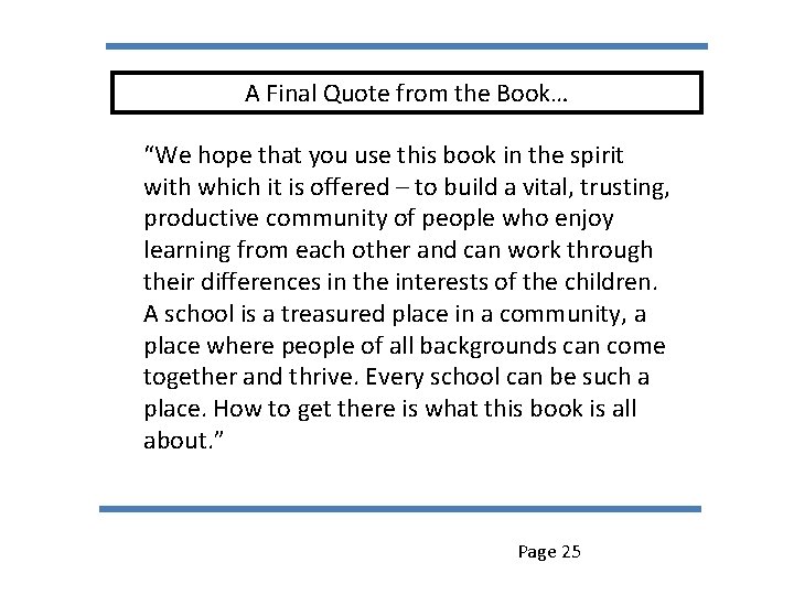 A Final Quote from the Book… “We hope that you use this book in