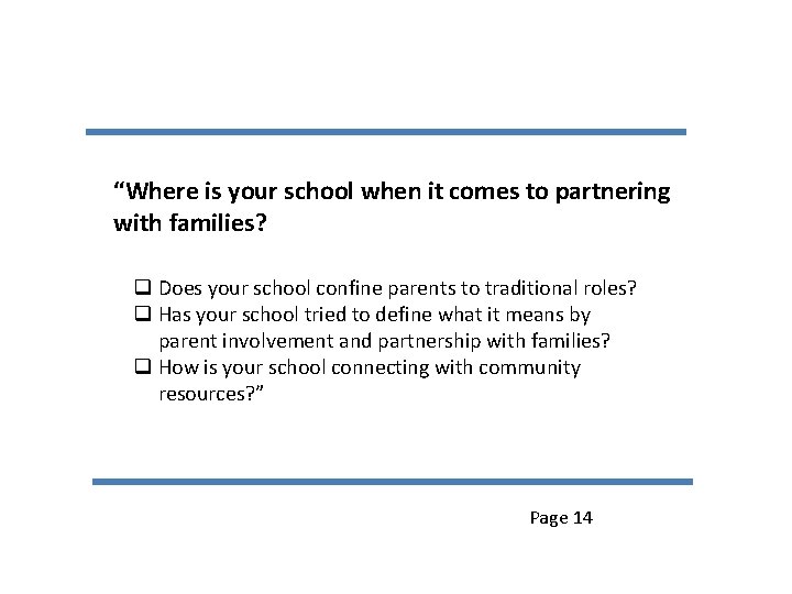 “Where is your school when it comes to partnering with families? q Does your