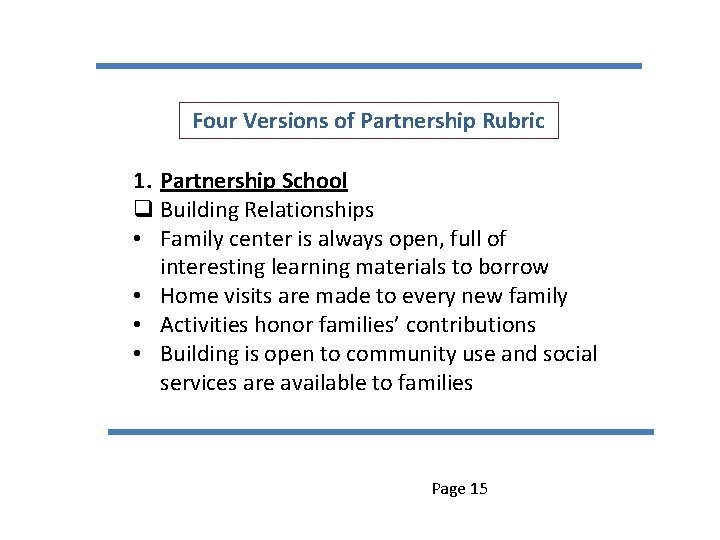 Four Versions of Partnership Rubric 1. Partnership School q Building Relationships • Family center