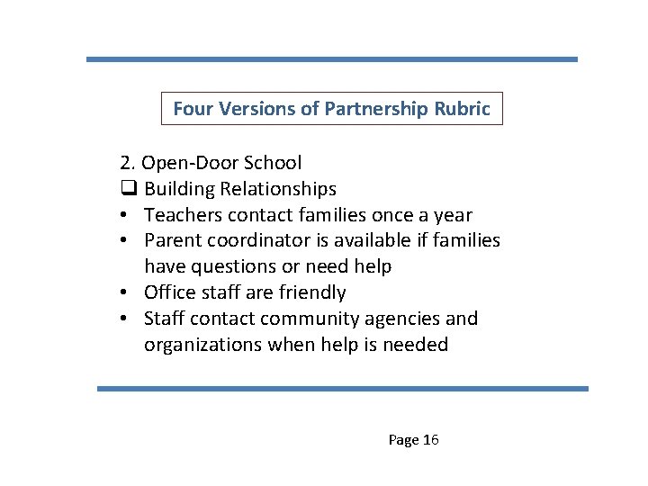 Four Versions of Partnership Rubric 2. Open-Door School q Building Relationships • Teachers contact