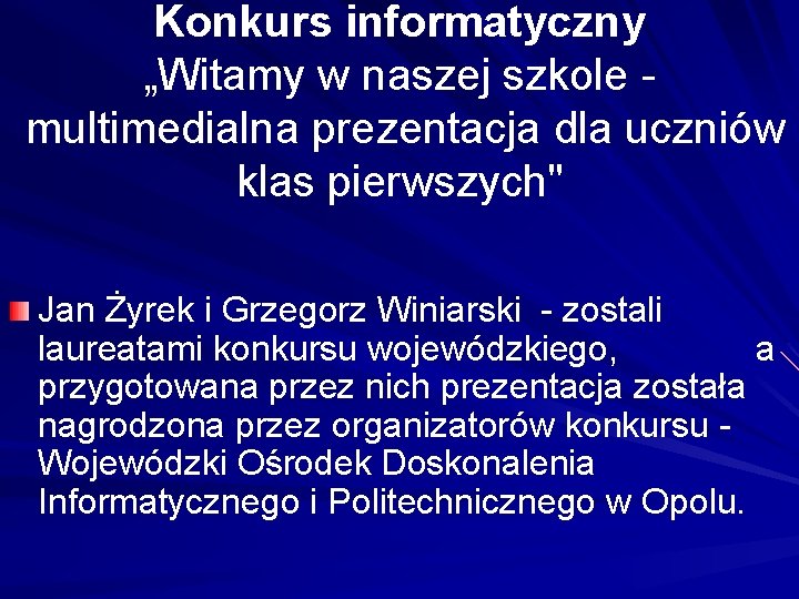 Konkurs informatyczny „Witamy w naszej szkole multimedialna prezentacja dla uczniów klas pierwszych" Jan Żyrek