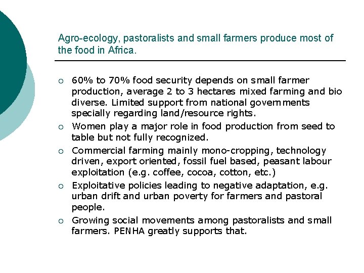 Agro-ecology, pastoralists and small farmers produce most of the food in Africa. ¡ ¡