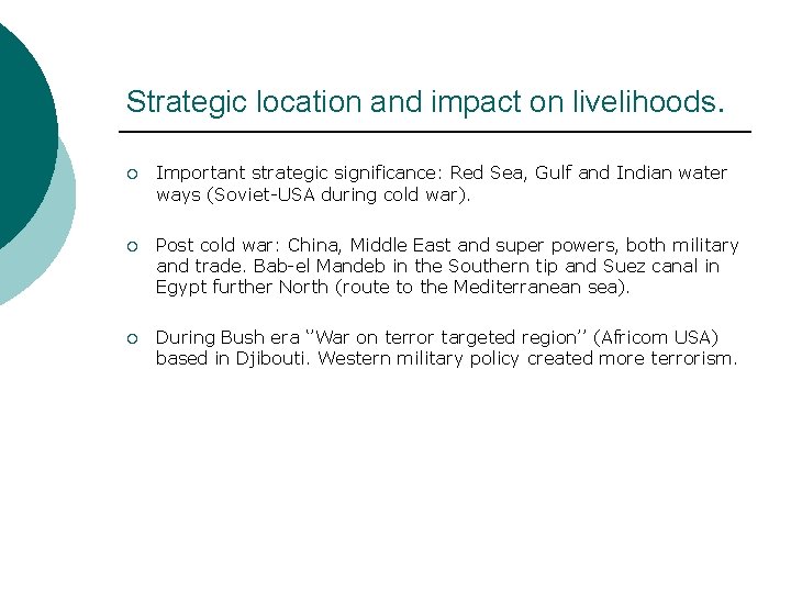 Strategic location and impact on livelihoods. ¡ Important strategic significance: Red Sea, Gulf and